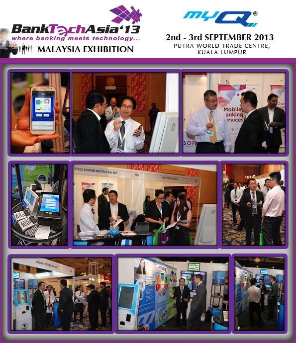 myQ's Exhibition in KL 2013, Bank Tech Asia 2013