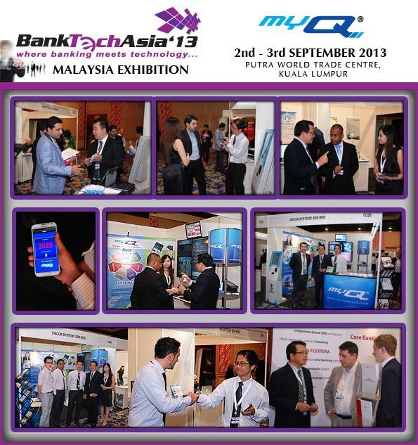 myQ's Exhibition in KL 2013, Bank Tech Asia 2013